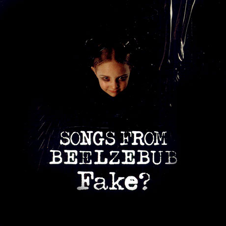 FAKE? - FAKE? SONGS FROM BEELZEBUB