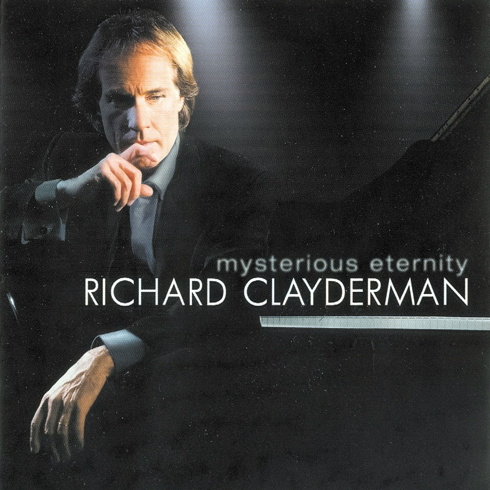 RICHARD CLAYDERMAN - MYSTERIOUS ETERNITY