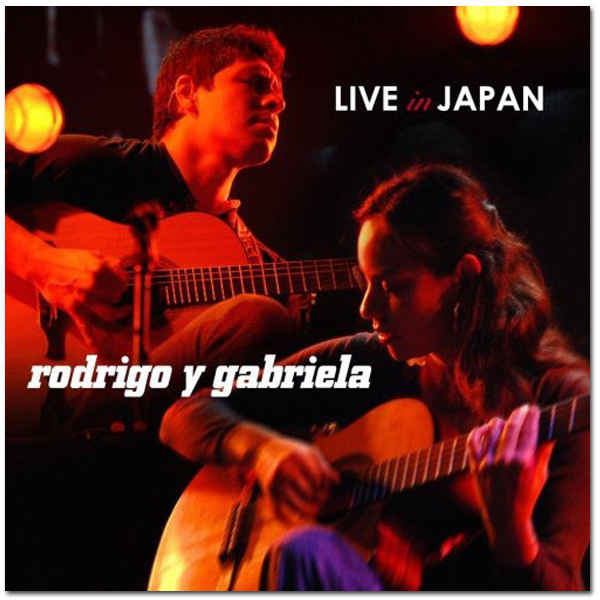 RODRIGO Y CABRIELA - LIVE IN JAPAN 