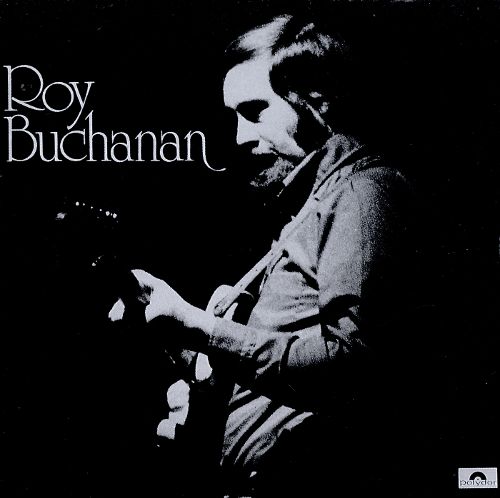 ROY BUCHANAN - ROY BUCHANAN