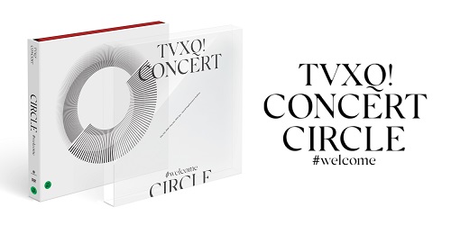 東方神起(TVXQ!) - TVXQ! Concert -CIRCLE- #WELCOME DVD