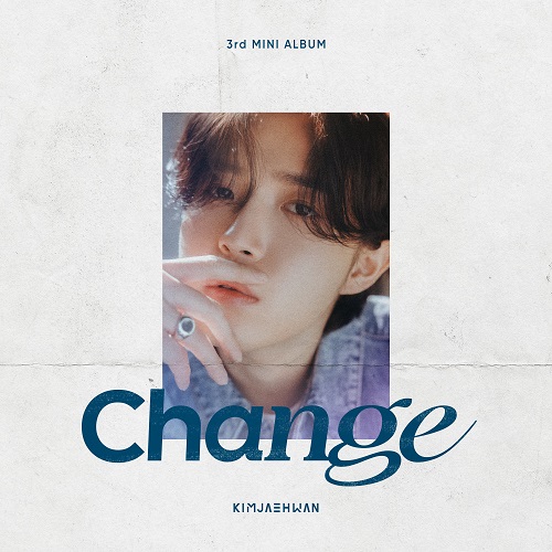 キム・ジェファン(KIM JAE HWAN) - CHANGE [ed Ver.]