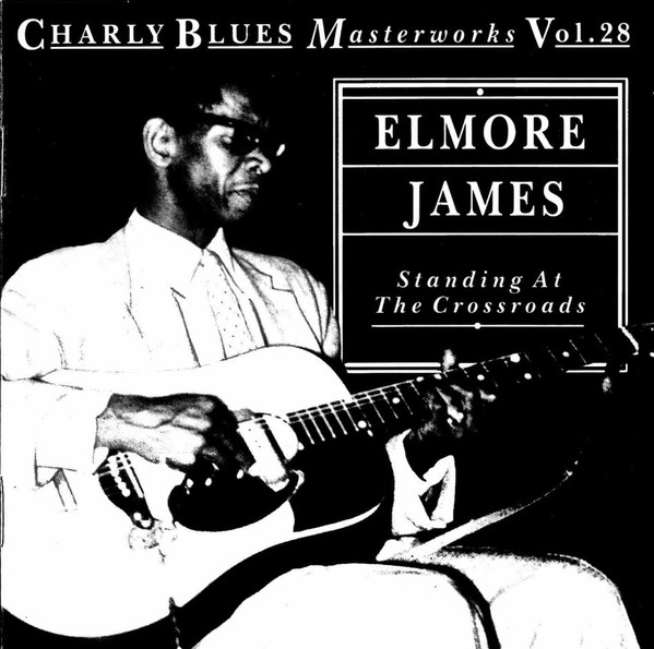ELMORE JAMES - STANDING AT THE CROSSROADS
