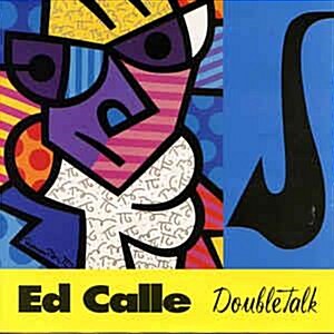 ED CALLE -  DOUBLE TALK