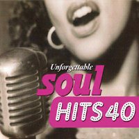 V.A - UNFORGETTABLE SOUL HITS 40