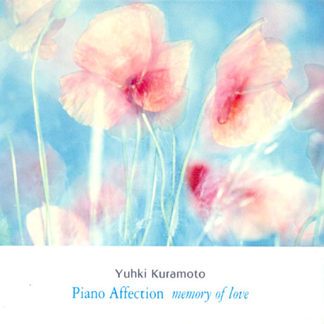 YUHKI KURAMOTO(유키 구라모토) - PIANO AFFECTION: MEMORY OF LOVE