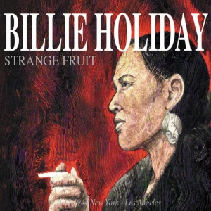 BILLIE HOLIDAY - STRANGE FRUIT