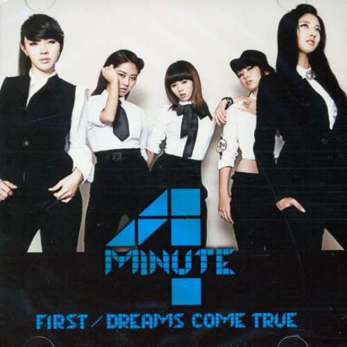 4MINUTE - FIRST/ DREAMS COME TRUE [LIMITED JAPAN VERSION B]