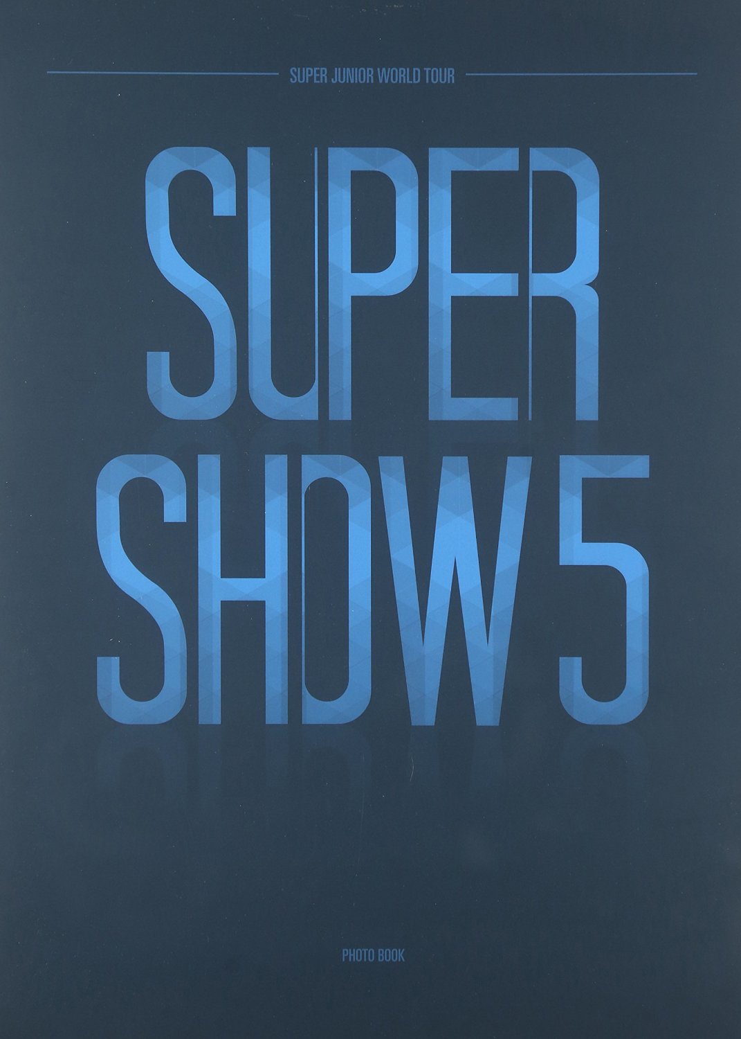 SUPER JUNIOR - WORLD TOUR SUPER SHOW5 公演写真集