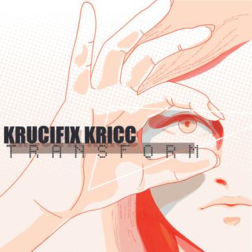 KRUCIFIX KRICC(크루시픽스 크릭) - TRANSFORM