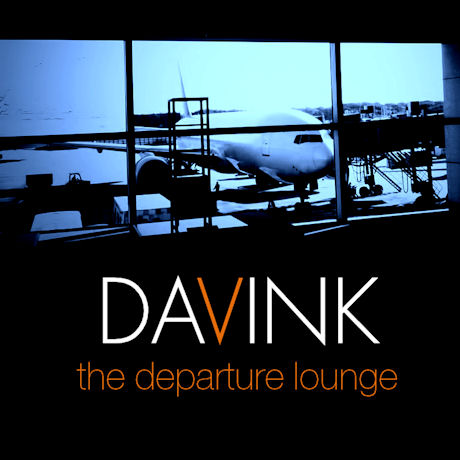 DAVINK - THE DEPARTURE LOUNGE 