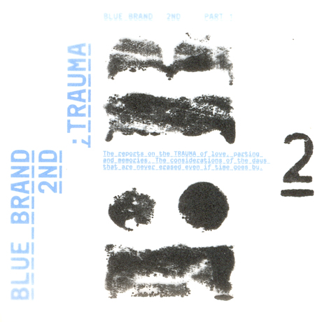 V.A - BLUE BRAND 2ND PART 1: TRAUMAVARIOUS - BLUE BRAND 2ND PART 1: TRAUMA