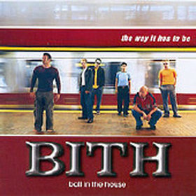 BITH(BALL IN THE HOUSE) - THE WAY IT HAS TO BE