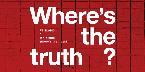 FTISLAND - 6集 Where's the truth? [FALSE Ver.(B Ver.)]