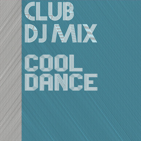 V.A - CLUB DJ MIX: COOL DANCE