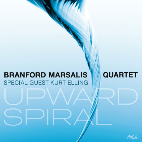 BRANFORD MARSALIS QUARTET - UPWARD SPIRAL: SPECIAL GUEST KURT ELLING