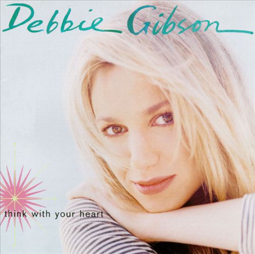 DEBBIE GIBSON - THINK WITH YOUR HEART