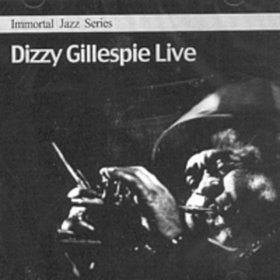 DIZZY GILLESPIE LIVE - IMMORTAL JAZZ SERIES