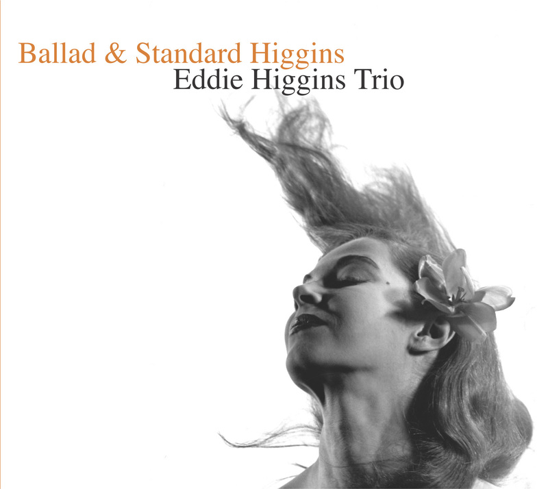 EDDIE HIGGINS TRIO - BALLAD & STANDARD HIGGINS