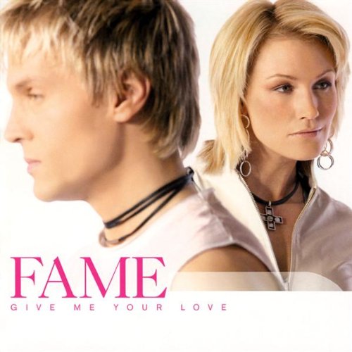 FAME - GIVE ME YOUR LOVE