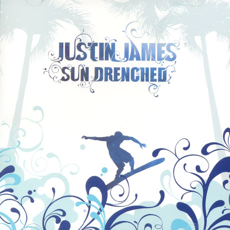 JUSTIN JAMES - SUN DRENCHED