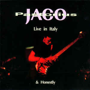 JACO PASTORIUS - LIVE IN ITALY & HONESTLY 