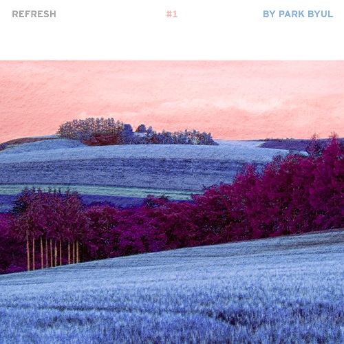 パク・ビョル(PARK BYUL) - REFRESH #1 BY PARK BYUL