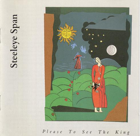 STEELEYE SPAN - PLEASE TO SEE THE KING [ENGLAND]