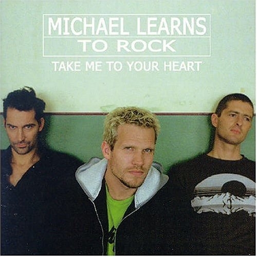 MICHAEL LEARNS TO ROCK - TAKE ME TO YOUR HEART