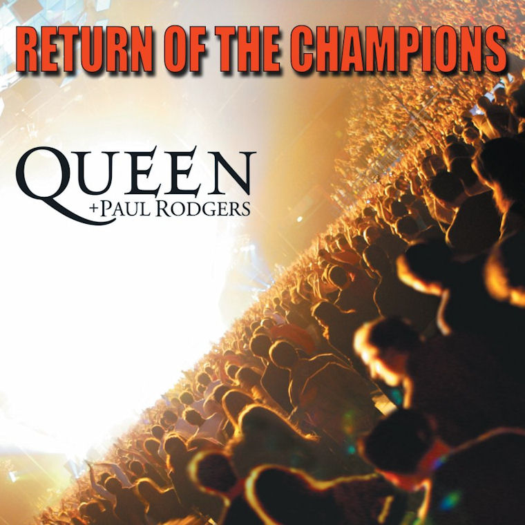 QUEEN/ PAUL RODGERS - RETURN OF THE CHAMPIONS