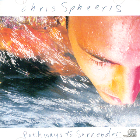 CHRIS SPHEERIS - PATHWAYS TO SURRENDER
