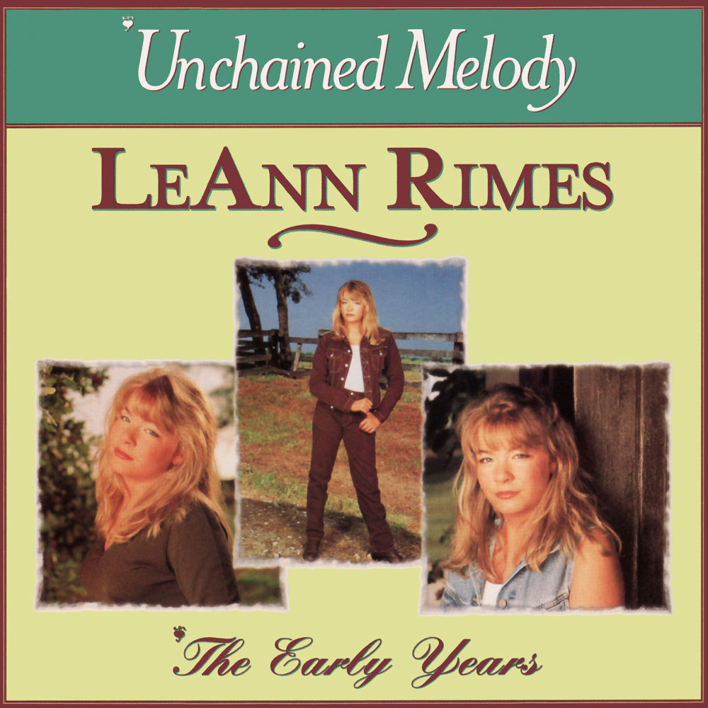 LEANN RIMES - UNCHAINED MELODY / THE EARLY YEARS
