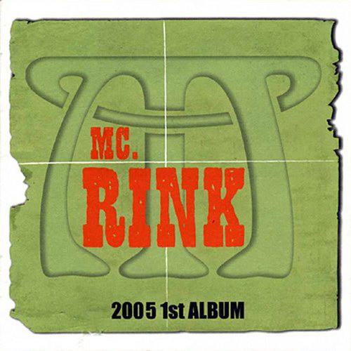 MC RINK(엠씨 링크) - 2005 1ST ALBUM