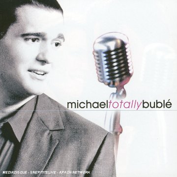 MICHAEL BUBLE - TOTALLY BUBLE 