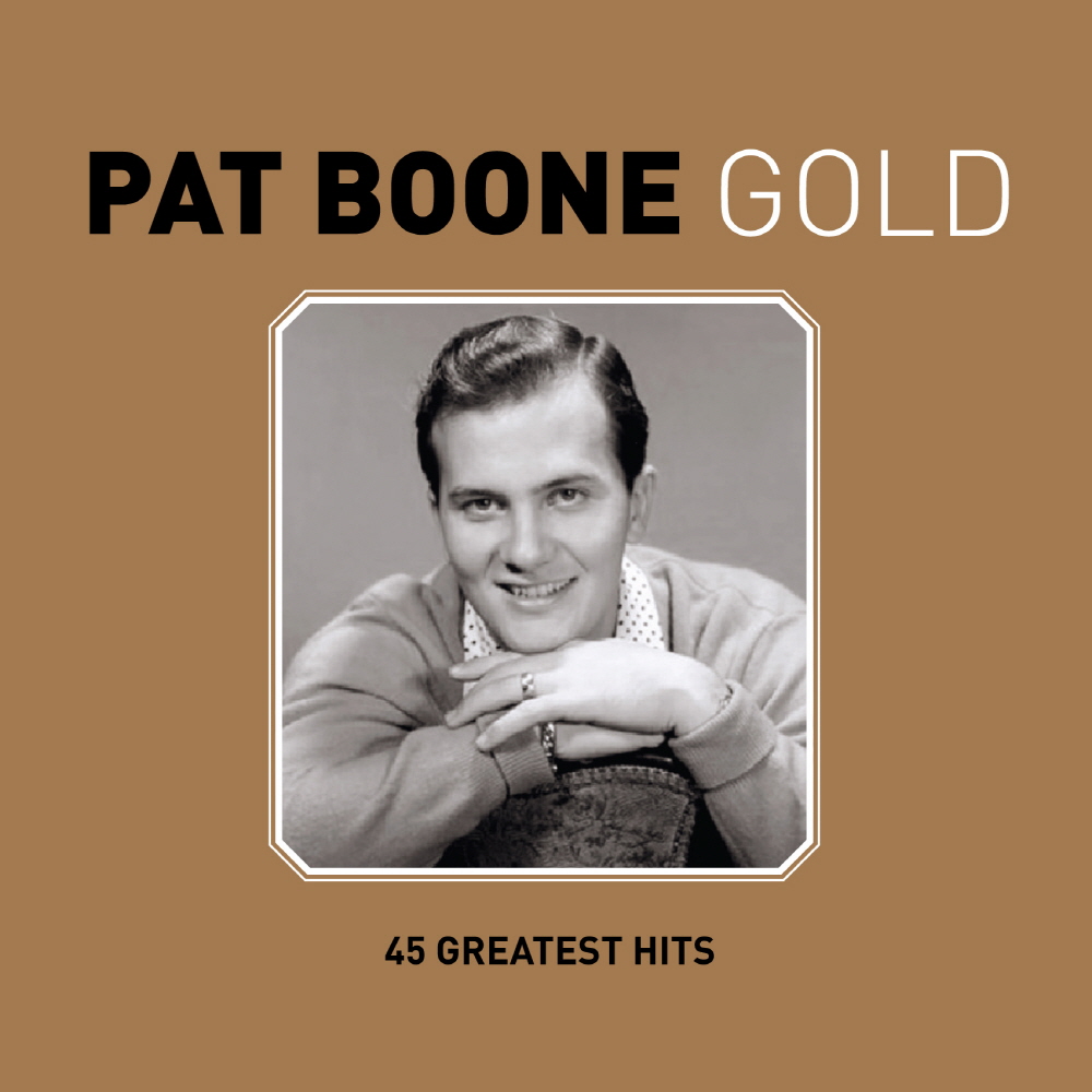 PAT BOONE - GOLD: 45 GREATEST HITS 