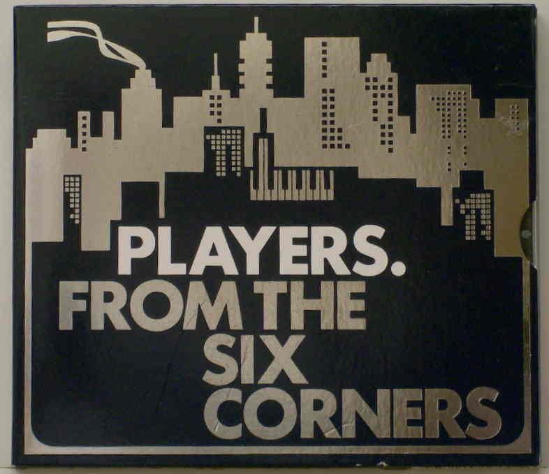 PLAYERS - FROM THE SIX CORNERS