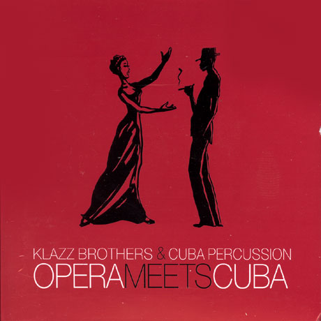 KLAZZ BROTHERS & CUBA PERCUSSION - OPERA MEETS CUBA [오페라 쿠바를 만나다]