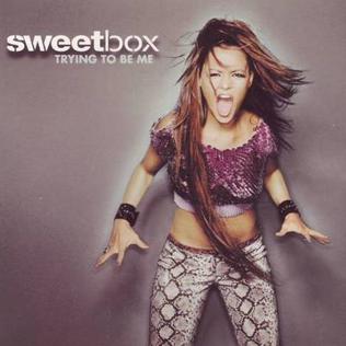 SWEETBOX - TRYING TO BE ME