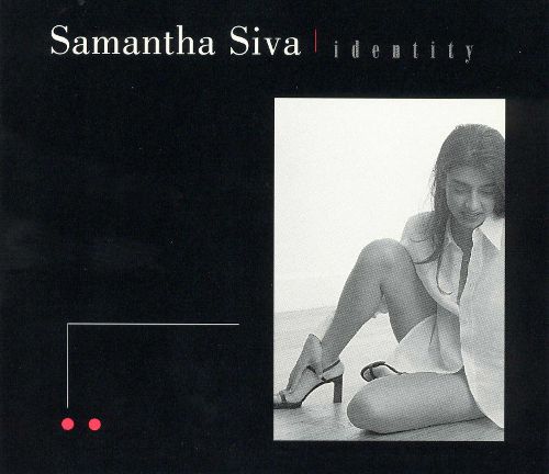 SAMANTHA SIVA - IDENTITY