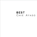 CHIE AYADO - BEST