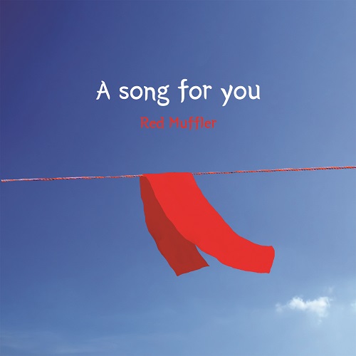 RED MUFFLER - A SONG FOR YOU