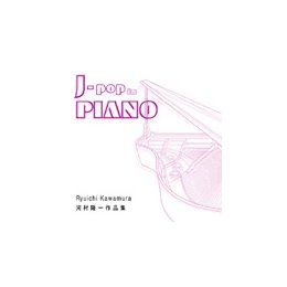 RYUICHI KAWAMURA - J-POP IN PIANO