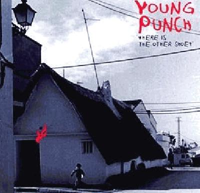 YOUNG PUNCH - WHERE IS THE OTHER SHOE