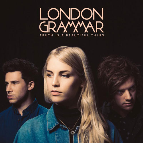 LONDON GRAMMAR - TRUTH IS A BEAUTIFUL THING
