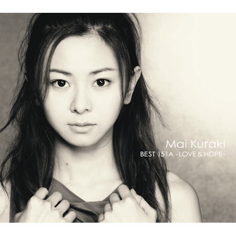 MAI KURAKI(쿠라키 마이) - BEST 151A: LOVE & HOPE