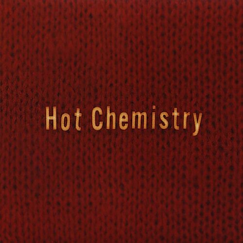 CHEMISTRY - HOT CHEMISTRY