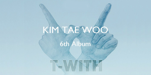 キム・テウ(KIM TAE WOO) - 4集 T-WITH