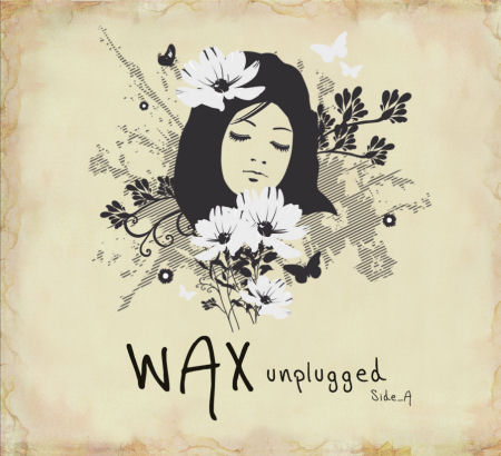 왁스(WAX) - UNPLUGGED SIDE A 