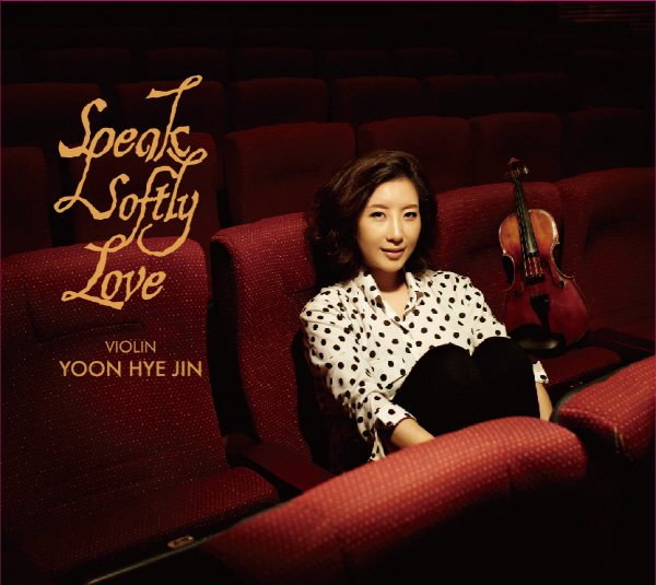 윤혜진 - SPEAK SOFTLY, LOVE