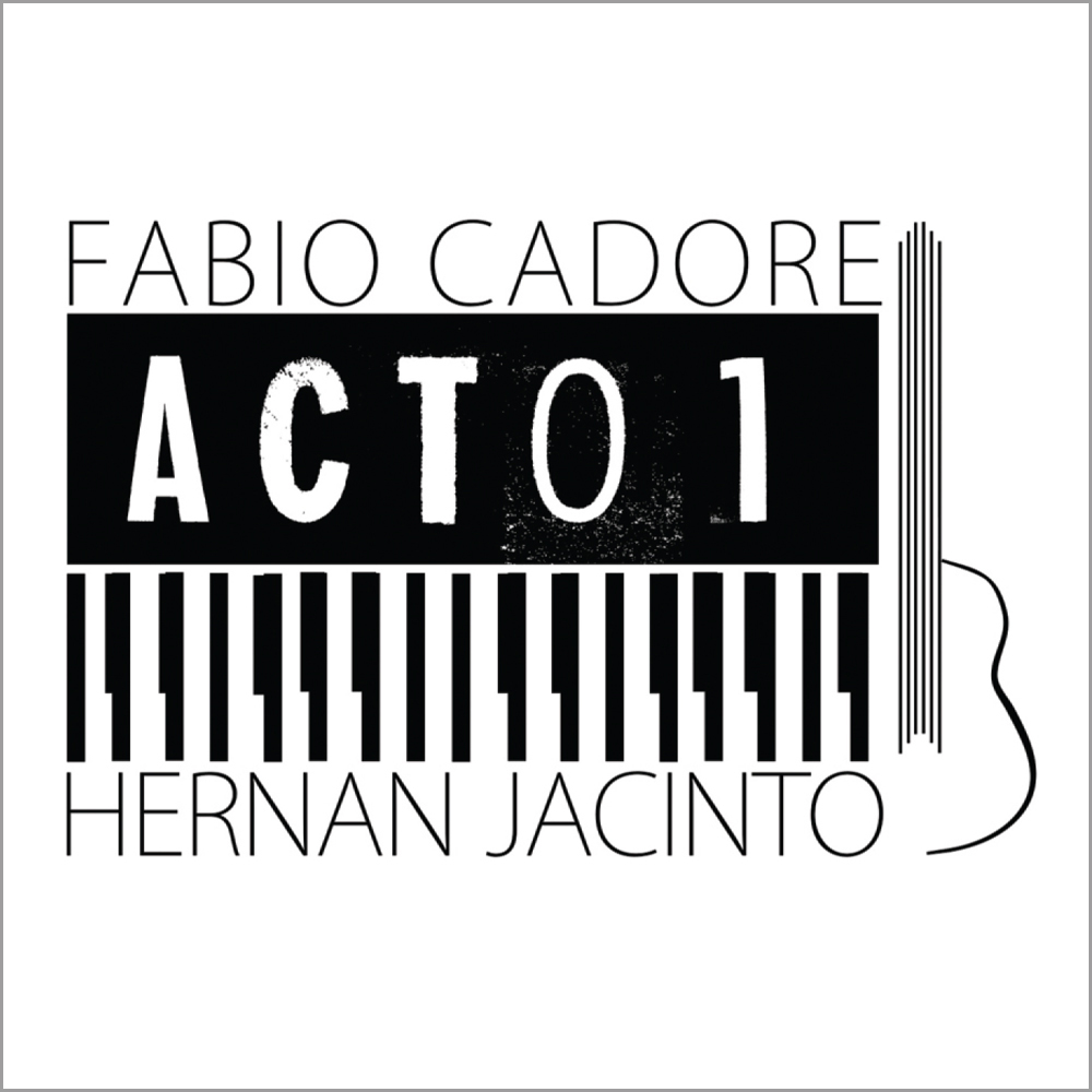 FABIO CADORE & HERNAN JACINTO - ACTO 1